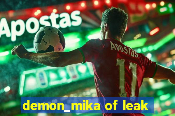 demon_mika of leak